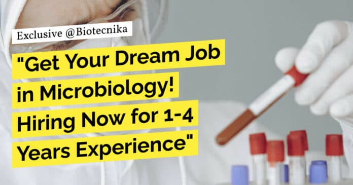 "Get Your Dream Job in Microbiology! Hiring Now for 1-4 Years Experience"