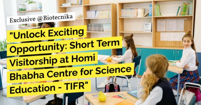 "Unlock Exciting Opportunity: Short Term Visitorship at Homi Bhabha Centre for Science Education - TIFR"