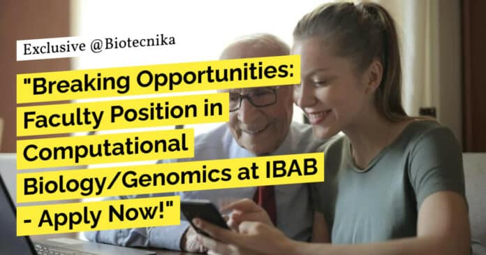 "Breaking Opportunities: Faculty Position in Computational Biology/Genomics at IBAB - Apply Now!"