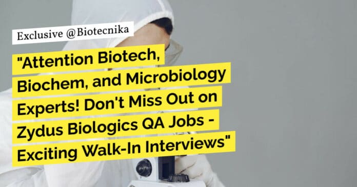 "Attention Biotech, Biochem, and Microbiology Experts! Don't Miss Out on Zydus Biologics QA Jobs - Exciting Walk-In Interviews" "Attention Biotech, Biochem, and Microbiology Experts! Don't Miss Out on Zydus Biologics QA Jobs - Exciting Walk-In Interviews"