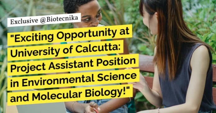 "Exciting Opportunity at University of Calcutta: Project Assistant Position in Environmental Science and Molecular Biology!" "Exciting Opportunity at University of Calcutta: Project Assistant Position in Environmental Science and Molecular Biology!"