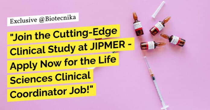 JIPMER Life Sciences MSc Clinical Coordinator Job - Apply Now! JIPMER Life Sciences MSc Clinical Coordinator Job - Apply Now!