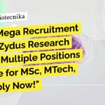 Hurry! Mega Recruitment Drive at Zydus Research Centre – Multiple Positions Available for MSc, MTech, PhD. Apply Now! "Hurry! Mega Recruitment Drive at Zydus Research Centre - Multiple Positions Available for MSc, MTech, PhD. Apply Now!"
