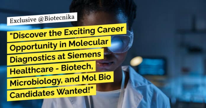"Discover the Exciting Career Opportunity in Molecular Diagnostics at Siemens Healthcare - Biotech, Microbiology, and Mol Bio Candidates Wanted!"