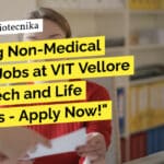 Exciting Non-Medical Project Jobs at VIT Vellore for Biotech and Life Sciences – Apply Now! "Exciting Non-Medical Project Jobs at VIT Vellore for Biotech and Life Sciences - Apply Now!"