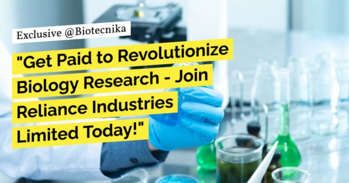 "Get Paid to Revolutionize Biology Research - Join Reliance Industries Limited Today!"