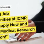 Get a High-Paying Biotechnology Job in Delhi with ICMR – Earn Rs. 1 Lakh per month! "Exciting Job Opportunities at ICMR Delhi - Apply Now and Join the Medical Research Revolution!"