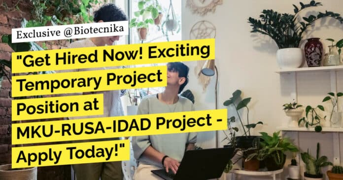"Get Hired Now! Exciting Temporary Project Position at MKU-RUSA-IDAD Project - Apply Today!"