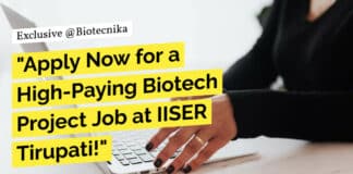 "Apply Now for a High-Paying Biotech Project Job at IISER Tirupati!"
