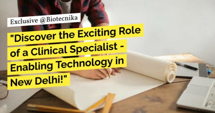 "Discover the Exciting Role of a Clinical Specialist - Enabling Technology in New Delhi!"