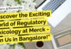 Merck Analyst Opportunity For MSc Biochemistry – Minimal Exp Candidates Apply Online "Discover the Exciting World of Regulatory Toxicology at Merck - Join Us in Bangalore!"