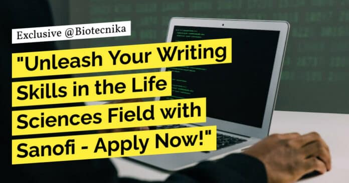 "Unleash Your Writing Skills in the Life Sciences Field with Sanofi - Apply Now!"