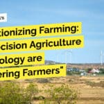 "Revolutionizing Farming: How Precision Agriculture & Technology are Empowering Farmers"