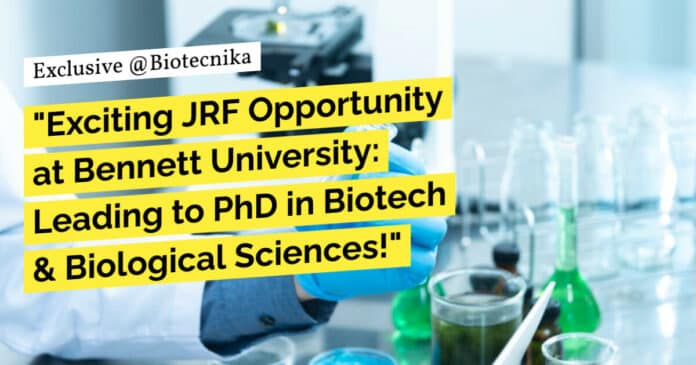 "Exciting JRF Opportunity at Bennett University: Leading to PhD in Biotech & Biological Sciences!"