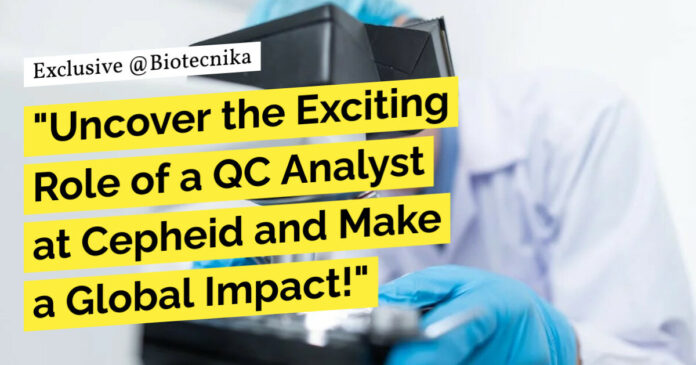 "Uncover the Exciting Role of a QC Analyst at Cepheid and Make a Global Impact!"