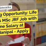 Amazing Opportunity: Life Sciences MSc JRF Job at MAHE, Manipal – Apply Now! "Amazing Opportunity: Life Sciences MSc JRF Job with Handsome Salary at MAHE, Manipal - Apply Now!"