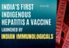 India’s First Indigenous Hepatitis A Vaccine Launched By Indian Immunologicals India's First Hepatitis A Vaccine