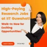 High-Paying Research Jobs at IIT Guwahati – Walk-In Now for Exciting Opportunities! IIT Guwahati R&D Project Jobs