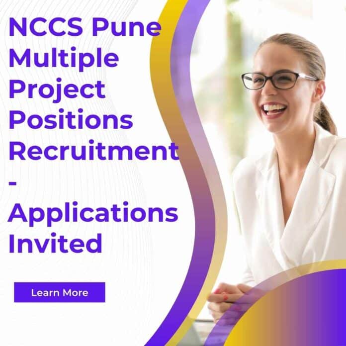 NCCS Pune Multiple Project Positions