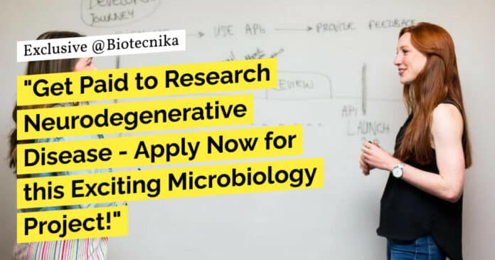 "Get Paid to Research Neurodegenerative Disease - Apply Now for this Exciting Microbiology Project!"