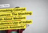 Western academia’s Unmasking Colonial Influences: The Shocking Truth About the Use of Indian Research Assistants Western academia "Unmasking Colonial Influences: The Shocking Truth About Western Academia's Use of Indian Research Assistants"