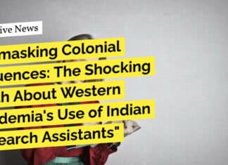 Western academia "Unmasking Colonial Influences: The Shocking Truth About Western Academia's Use of Indian Research Assistants"