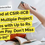 "Get Hired at CSIR-IICB Kolkata! Multiple Project Vacancies with Up to Rs. 54,000 pm Pay. Don't Miss the Walk-In!"