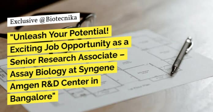 "Unleash Your Potential! Exciting Job Opportunity as a Senior Research Associate – Assay Biology at Syngene Amgen R&D Center in Bangalore" "Unleash Your Potential! Exciting Job Opportunity as a Senior Research Associate – Assay Biology at Syngene Amgen R&D Center in Bangalore"