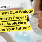 "Government CLRI Biology & Biochemistry Project Vacancies - Apply Now and Secure Your Future!"