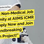 "Exciting Non-Medical Job Opportunity at AIIMS ICMR Delhi! Apply Now and Join the Groundbreaking Research Project!"