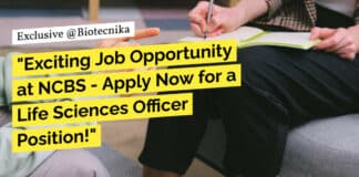 "Exciting Job Opportunity at NCBS - Apply Now for a Life Sciences Officer Position!"