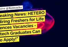 "Breaking News: HETERO is Hiring Freshers for Life Sciences Vacancies - Biotech Graduates Can Also Apply!"