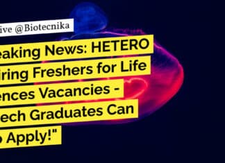 "Breaking News: HETERO is Hiring Freshers for Life Sciences Vacancies - Biotech Graduates Can Also Apply!"