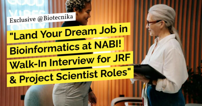 "Land Your Dream Job in Bioinformatics at NABI! Walk-In Interview for JRF & Project Scientist Roles"