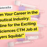 Apply Online for the Exciting BSc Life Sciences CTM Job at Bristol Myers Squibb! Clinical Trial Monitor Job at Bristol Myers Squibb
