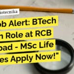BTech Biotech Role at RCB Faridabad – MSc Life Sciences Apply Now! "Hot Job Alert: BTech Biotech Role at RCB Faridabad - MSc Life Sciences Apply Now!"