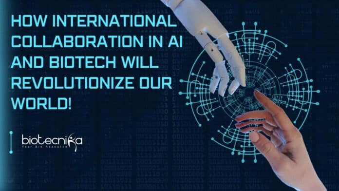 The Need for International Collaboration in AI and Biotech