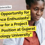 "Exciting Opportunity for Life Science Enthusiasts! Apply Now for a Project Assistant Position at Gujarat Biotechnology University"