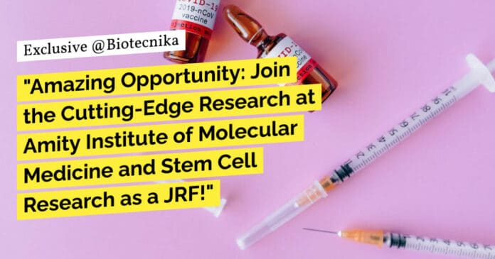 "Amazing Opportunity: Join the Cutting-Edge Research at Amity Institute of Molecular Medicine and Stem Cell Research as a JRF!" "Amazing Opportunity: Join the Cutting-Edge Research at Amity Institute of Molecular Medicine and Stem Cell Research as a JRF!"