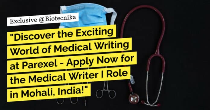 "Discover the Exciting World of Medical Writing at Parexel - Apply Now for the Medical Writer I Role in Mohali, India!" "Discover the Exciting World of Medical Writing at Parexel - Apply Now for the Medical Writer I Role in Mohali, India!"