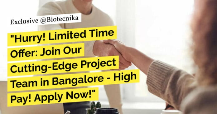 "Hurry! Limited Time Offer: Join Our Cutting-Edge Project Team in Bangalore - High Pay! Apply Now!"