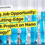 "Exciting Job Opportunity: Join a Cutting-Edge Research Project on Nano Technology!"