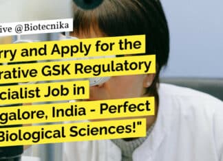"Hurry and Apply for the Lucrative GSK Regulatory Specialist Job in Bangalore, India - Perfect for Biological Sciences!"
