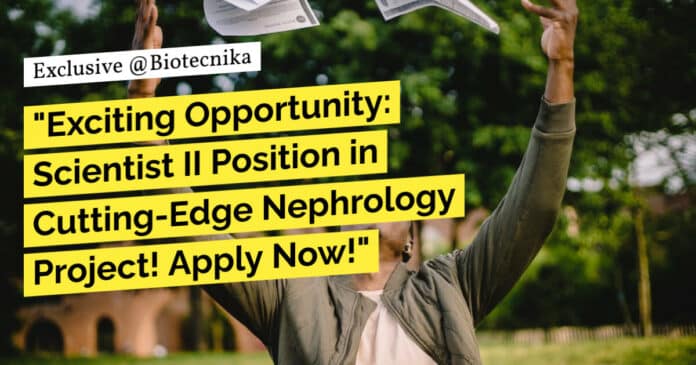 "Exciting Opportunity: Scientist II Position in Cutting-Edge Nephrology Project! Apply Now!"