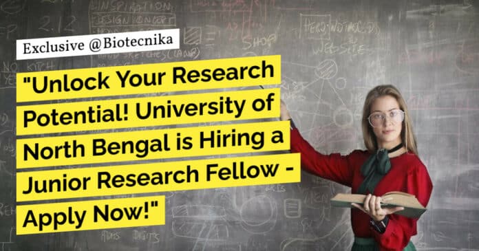 "Unlock Your Research Potential! University of North Bengal is Hiring a Junior Research Fellow - Apply Now!"