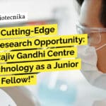 "Uncover Cutting-Edge Biotech Research Opportunity: Join the Rajiv Gandhi Centre for Biotechnology as a Junior Research Fellow!"