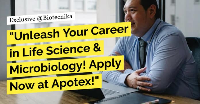 "Unleash Your Career in Life Science & Microbiology! Apply Now at Apotex!"