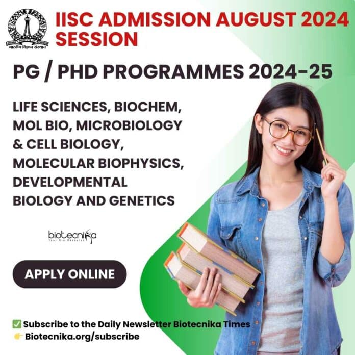 IISc Admission 2024 August Session: PG / PhD Programmes 2024-25