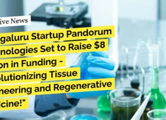 "Bengaluru Startup Pandorum Technologies Set to Raise $8 Million in Funding - Revolutionizing Tissue Engineering and Regenerative Medicine!"