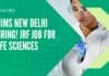 AIIMS New Delhi Hiring! JRF Job For Life Sciences AIIMS New Delhi Hiring
